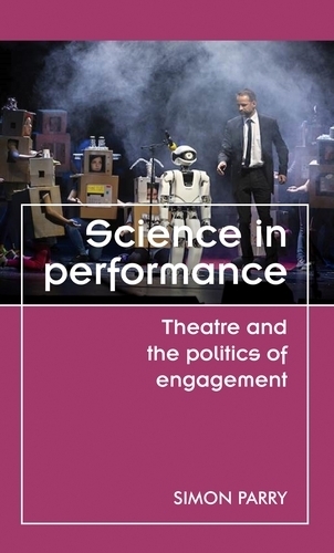 Бумажная книга «Science in Performance: Theatre and the Politics of Engagement», автор Саймон Парри - фото №1