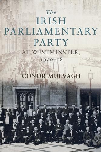 Бумажная книга «The Irish Parliamentary Party at Westminster, 1900–18», автор Конор Малваг - фото №1