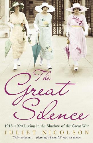 Бумажная книга «The Great Silence: 1918-1920: Living in the Shadow of the Great War», автор Джульетта Николсон - фото №1