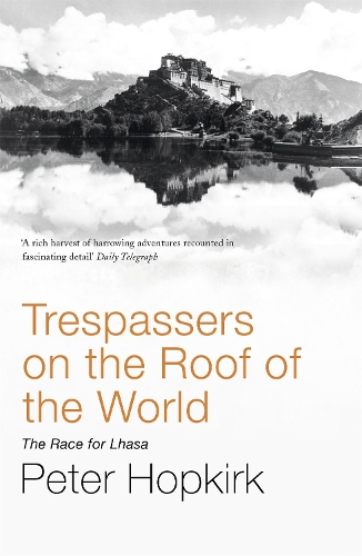 Бумажная книга «Trespassers on the Roof of the World: The Race for Lhasa», автор Питер Хопкирк - фото №1