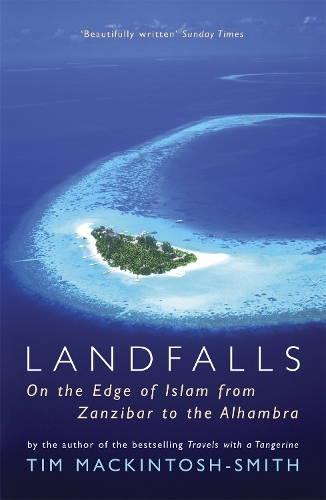 Бумажная книга «Landfalls: On the Edge of Islam from Zanzibar to the Alhambra», автор Тим Макинтош-Смит - фото №1