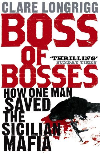 Бумажная книга «Boss of Bosses: How One Man Saved the Sicilian Mafia», автор Клэр Лонгриг - фото №1