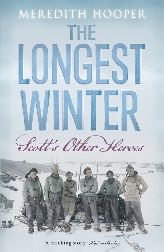 Бумажная книга «The Longest Winter: Scott's Other Heroes», автор Мередит Хупер - фото №1