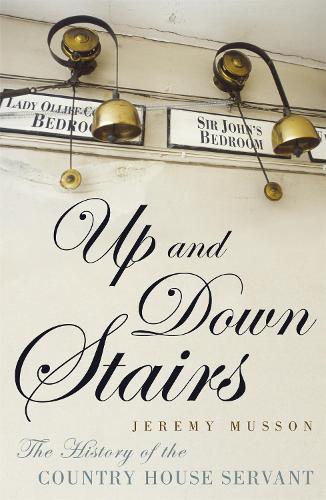 Бумажная книга «Up and Down Stairs: The History of the Country House Servant», автор Джереми Муссон - фото №1