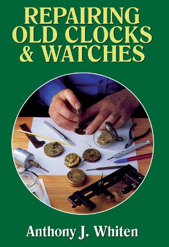 Паперова книга «Repairing Old Clocks and Watches», автор Ентоні Вайтен - фото №1