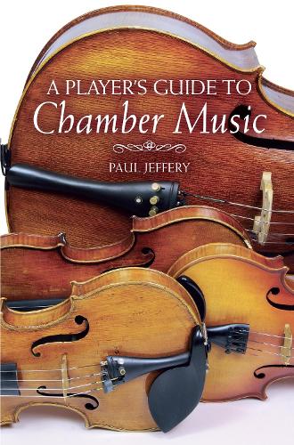 Бумажная книга «A Player's Guide to Chamber Music», автор Пол Джеффери - фото №1