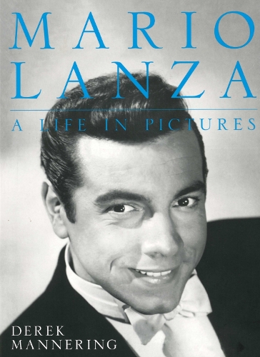 Бумажная книга «Mario Lanza: A Life in Pictures», автор Дерек Мэннеринг - фото №1
