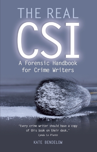 Паперова книга «The Real CSI: A Forensics Handbook for Crime Writers», автор Кейт Бенделоу - фото №1
