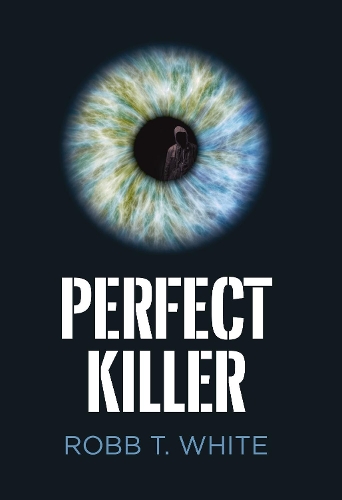 Паперова книга «Perfect Killer», автор Робб Т. Уайт - фото №1
