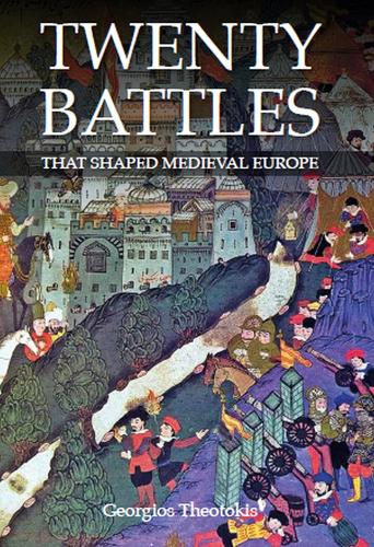 Бумажная книга «Twenty Battles That Shaped Medieval Europe», автор Георгиос Теотокис - фото №1