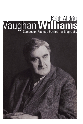 Бумажная книга «Vaughan Williams: Composer, Radical, Patriot - a Biography», автор Кит Алдритт - фото №1