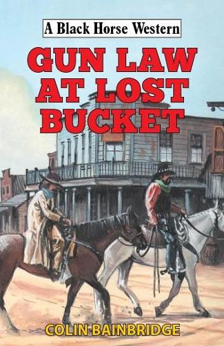 Бумажная книга «Gun Law at Lost Bucket», автор Колин Бейнбридж - фото №1