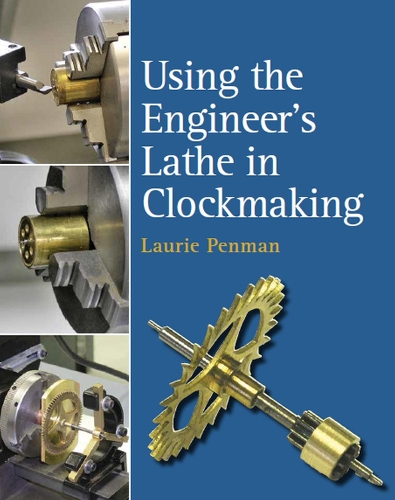 Бумажная книга «Using the Engineer's Lathe in Clockmaking», автор Лори Пенман - фото №1