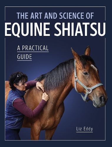 [object Object] «The Art and Science of Equine Shiatsu: A practical guide», автор Ліз Едді - фото №1