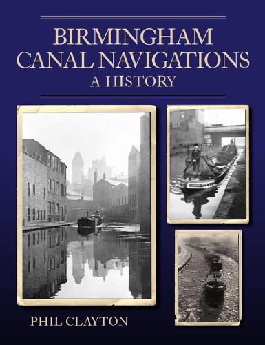 Бумажная книга «Birmingham Canal Navigations: A History», автор Фил Клейтон - фото №1