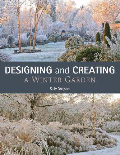 Бумажная книга «Designing and Creating a Winter Garden», автор Салли Грегсон - фото №1