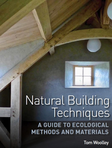 Бумажная книга «Natural Building Techniques: A Guide to Ecological Methods and Materials», автор Том Вулли - фото №1