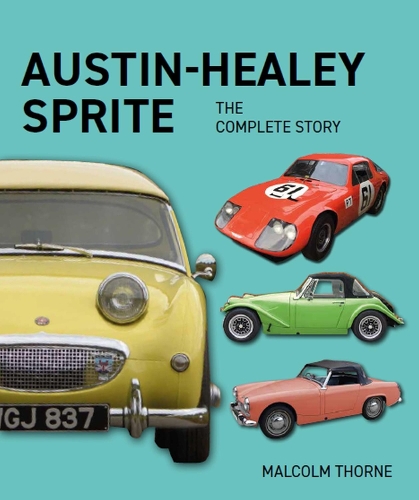 Бумажная книга «Austin Healey Sprite - The Complete Story», автор Малкольм Торн - фото №1
