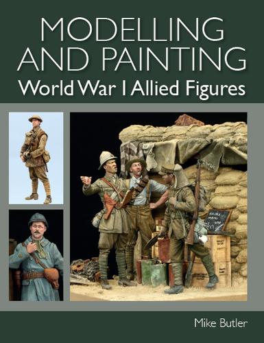 Бумажная книга «Modelling and Painting World War I Allied Figures», автор Майк Батлер - фото №1