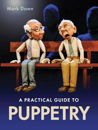 Бумажная книга «Practical Guide to Puppetry», автор Марк Даун - фото №1