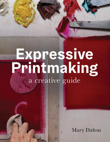 Бумажная книга «Expressive Printmaking: A creative guide», автор Мэри Далтон - фото №1