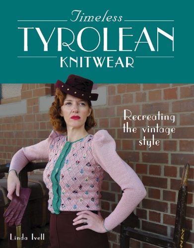 Бумажная книга «Timeless Tyrolean Knitwear: Recreating the Vintage Style», автор Линда Айвелл - фото №1