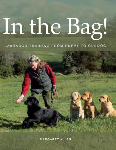[object Object] «In the Bag!: Labrador Training from Puppy to Gundog», автор Маргарет Аллен - фото №1