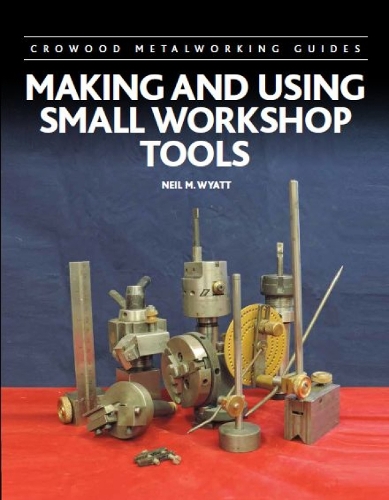 Бумажная книга «Making and Using Small Workshop Tools», автор Нил Уайатт - фото №1
