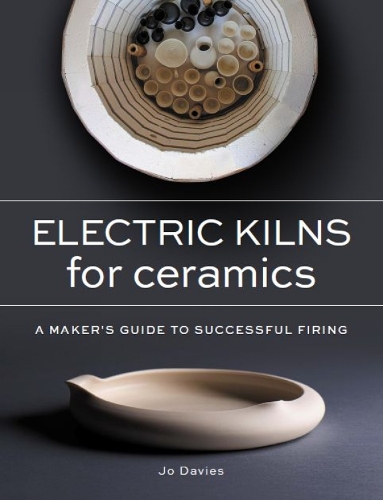 Бумажная книга «Electric Kilns for Ceramics: A Makers Guide to Successful Firing», автор Джо Дэвис - фото №1