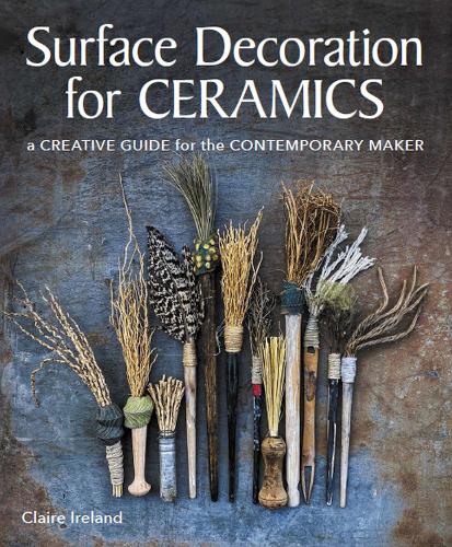 Бумажная книга «Surface Decoration for Ceramics: A Creative Guide for the Contemporary Maker», автор Клэр Айрленд - фото №1