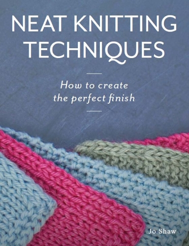 Бумажная книга «Neat Knitting Techniques: How to Create the Perfect Finish», автор Джо Шоу - фото №1