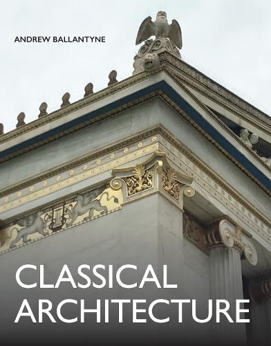 Паперова книга «Classical Architecture», автор Ендрю Баллантайн - фото №1