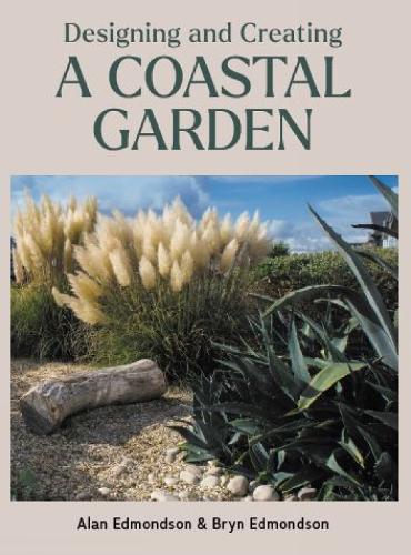 Бумажная книга «Designing and Creating a Coastal Garden», авторов Алан Эдмондсон, Брин Эдмондсон - фото №1