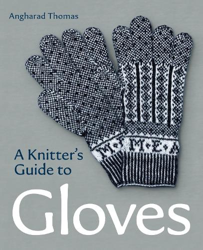 Паперова книга «A Knitters Guide to Gloves», автор Анґарад Томас - фото №1