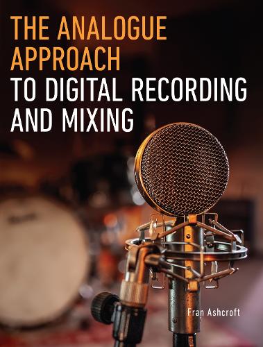 Паперова книга «The Analogue Approach to Digital Recording and Mixing», автор Френ Ешкрофт - фото №1
