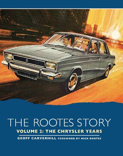 Бумажная книга «The Rootes Story Vol 2- The Chrysler Years», автор Джефф Карверхилл - фото №1
