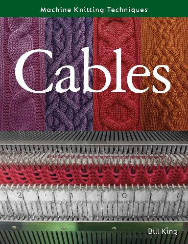 Паперова книга «Machine Knitting Techniques: Cables», автор Білл Кінг - фото №1