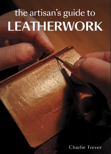 [object Object] «The Artisan's Guide to Leatherwork», автор Чарли Тревор - фото №1