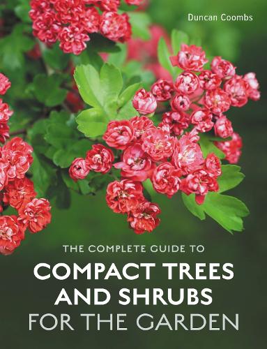 Бумажная книга «The Complete Guide to Compact Trees and Shrubs», автор Дункан Кумбс - фото №1
