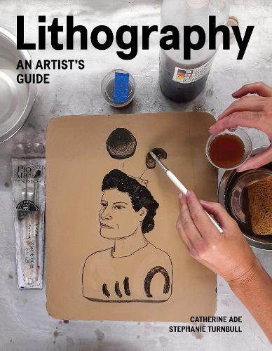Паперова книга «Lithography: An Artist Guide», авторів Кетрін Ейд, Стефані Тернбулл - фото №1
