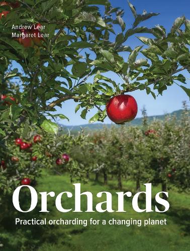Бумажная книга «Orchards: Practical Orcharding For A Changing Planet», авторов Эндрю Лир, Маргарет Лир - фото №1