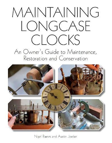 [object Object] «Maintaining Longcase Clocks: An Owner's Guide to Maintenance, Restoration and Conservation», авторів Остін Джордан, Найджел Барнс - фото №1