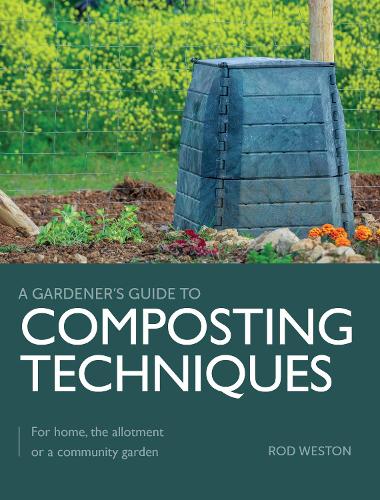 Бумажная книга «Composting Techniques: For Home, The Allotment or a Community Garden», автор Род Уэстон - фото №1