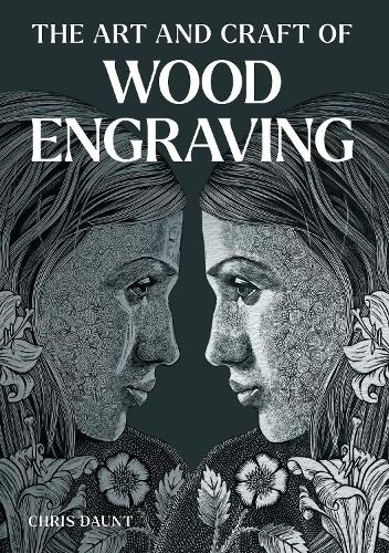 Бумажная книга «Art and Craft of Wood Engraving», автор Крис Дант - фото №1
