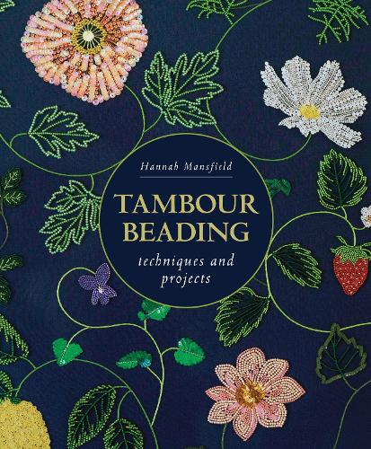 Бумажная книга «Tambour Beading: Techniques and Projects», автор Ханна Мэнсфилд - фото №1