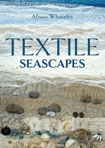 Бумажная книга «Textile Seascapes», автор Элисон Уэйтли - фото №1