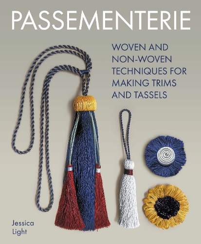 [object Object] «Passementerie: Woven and Non Woven Techniques for Making Trims and Tassels», автор Джессіка Лайт - фото №1