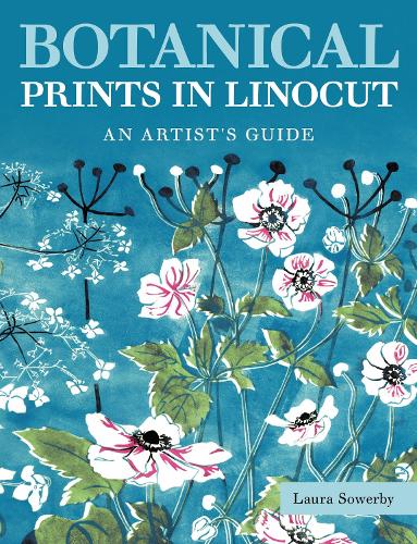 Бумажная книга «Botanical Prints in Linocut: An Artist’s Guide», автор Лаура Соуэрби - фото №1