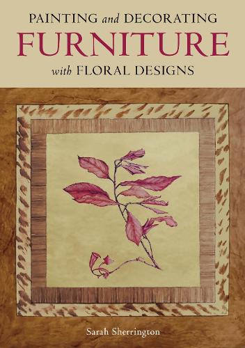Паперова книга «Painting and Decorating Furniture with Floral Designs», автор Сара Шеррінгтон - фото №1