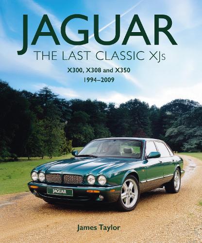 Бумажная книга «Jaguar - The Last Classic XJ's: X300, X308 and X350 1994 – 2009», автор Джеймс Тэйлор - фото №1